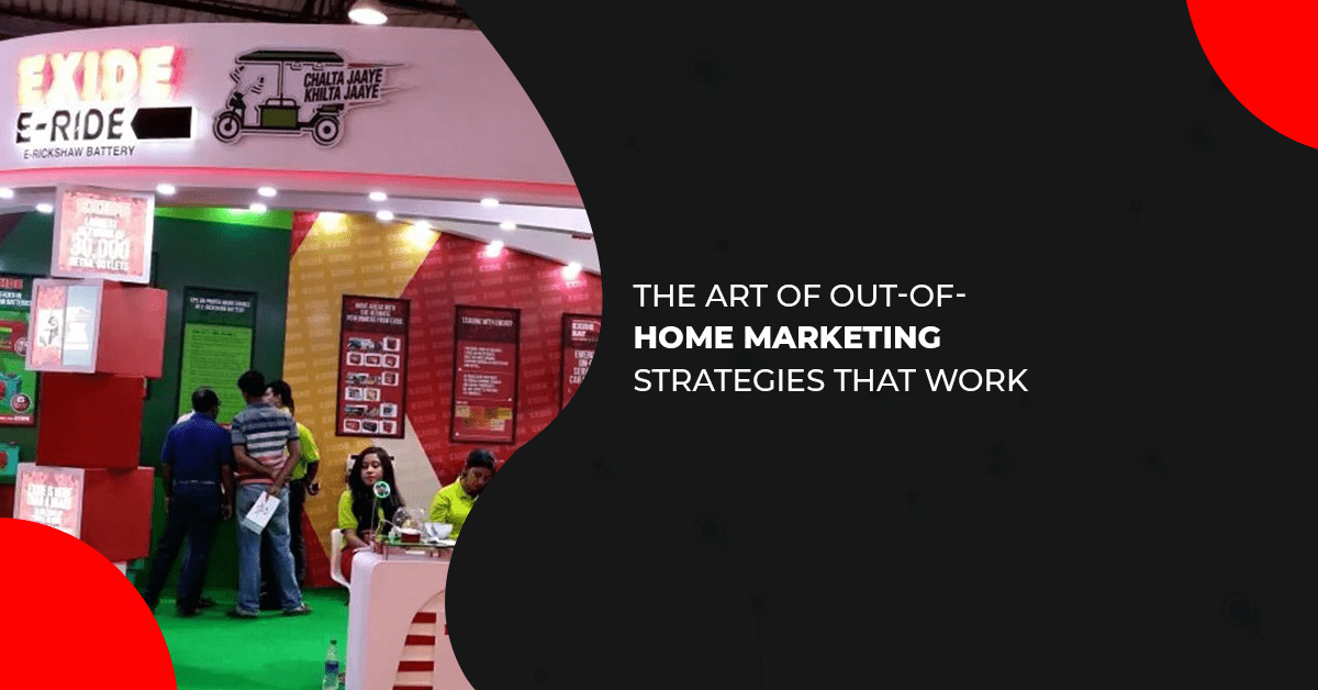 The Art of Out-of-Home Marketing: Strategies That Work