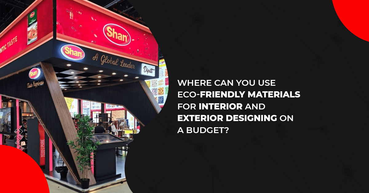 Where Can You Use Eco-Friendly Materials for Interior and Exterior Designing on a Budget?