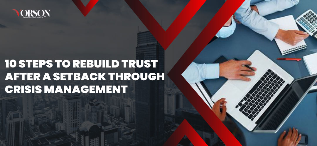 10 Steps to Rebuild Trust After a Setback through Crisis Management