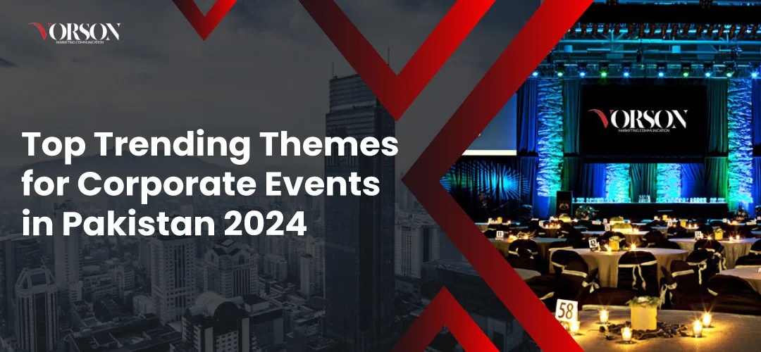 Top Trending Themes for Corporate Events in Pakistan 2024