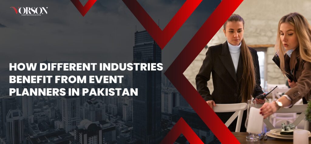 Different Industries Benefit from Event Planner in Pakistan