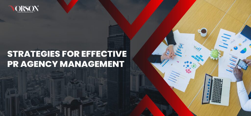 Effective PR Agency Management Strategies