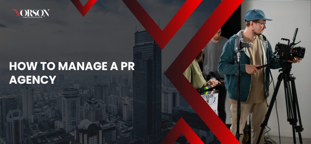 How to Manage a PR Agency | Tips for PR Agency Management