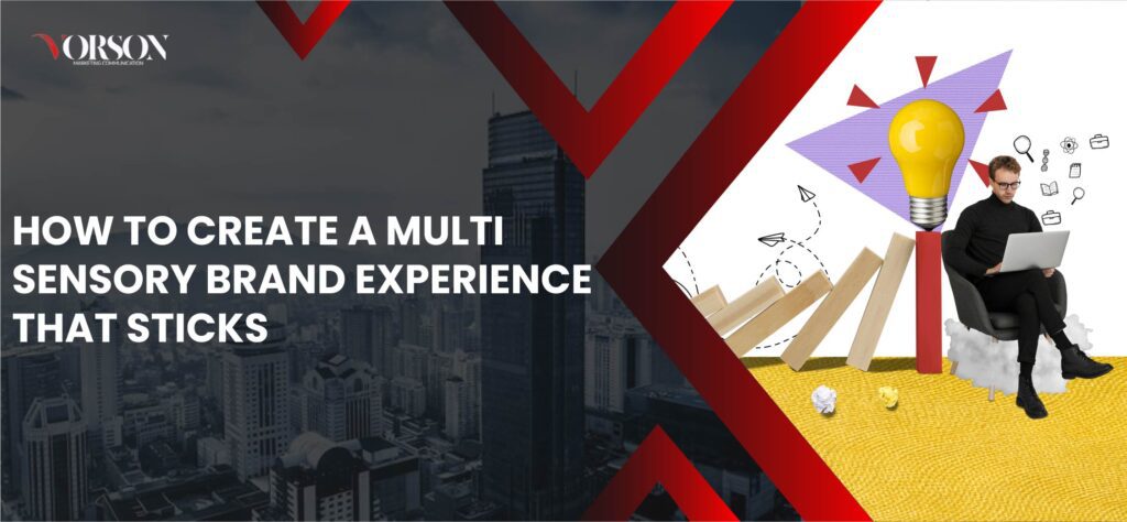 How to Create a Multi-Sensory Brand Experience That Sticks